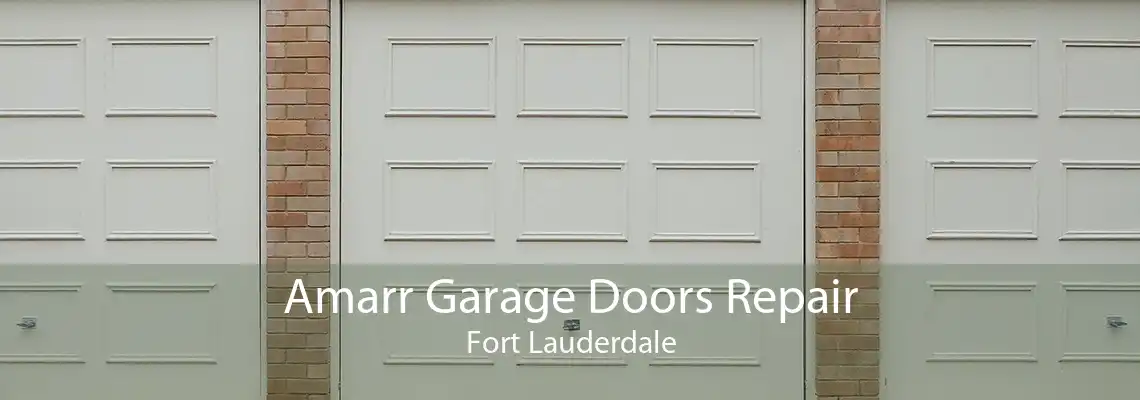 Amarr Garage Doors Repair Fort Lauderdale