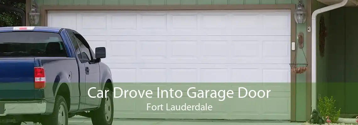 Car Drove Into Garage Door Fort Lauderdale