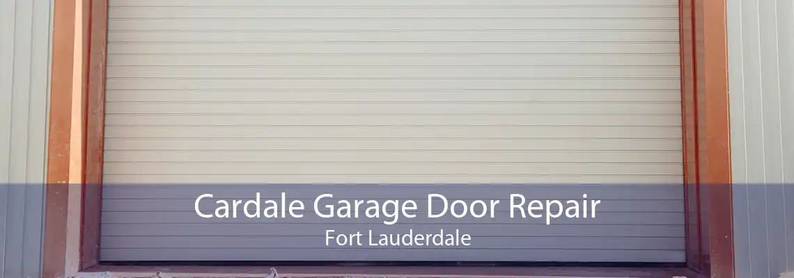 Cardale Garage Door Repair Fort Lauderdale