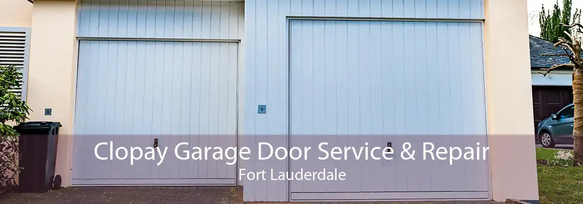 Clopay Garage Door Service & Repair Fort Lauderdale