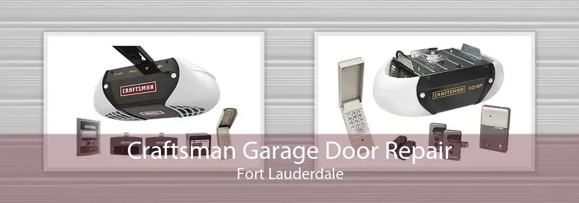 Craftsman Garage Door Repair Fort Lauderdale