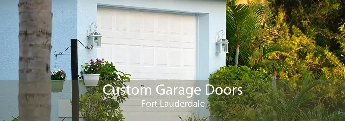 Custom Garage Doors Fort Lauderdale