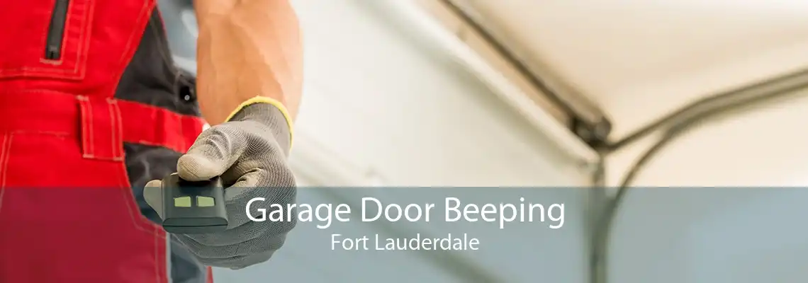 Garage Door Beeping Fort Lauderdale
