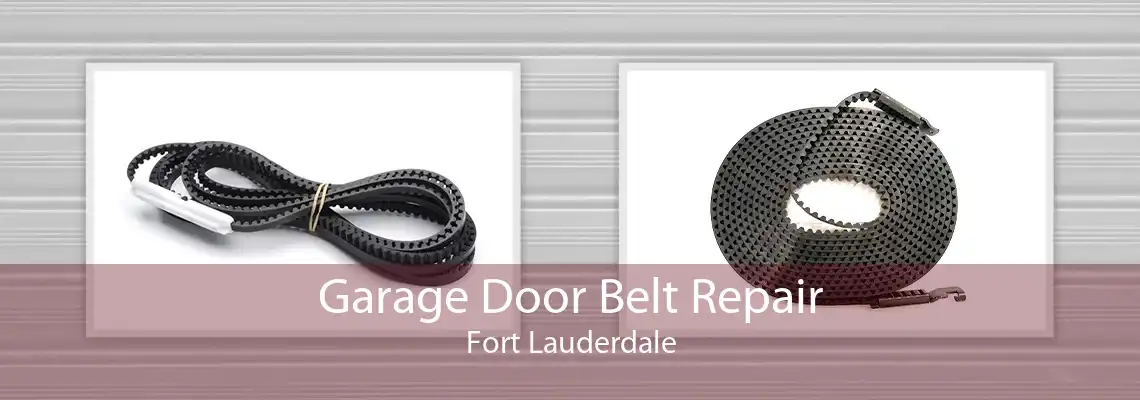 Garage Door Belt Repair Fort Lauderdale