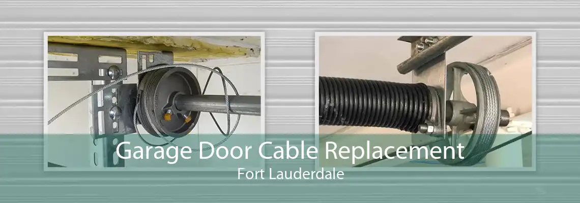 Garage Door Cable Replacement Fort Lauderdale