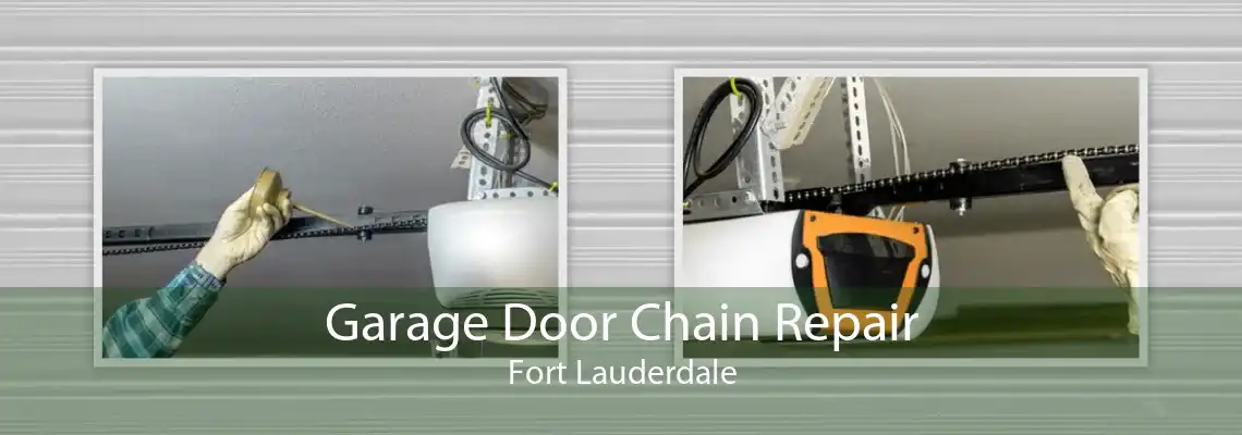 Garage Door Chain Repair Fort Lauderdale