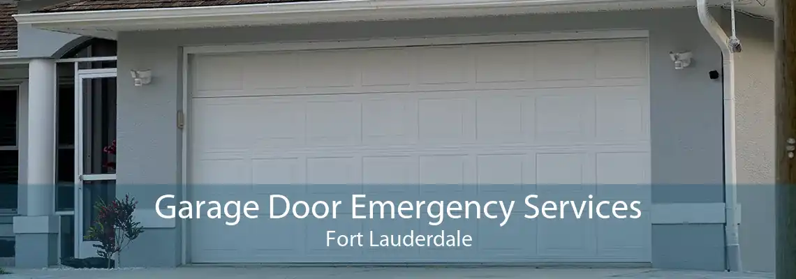 Garage Door Emergency Services Fort Lauderdale