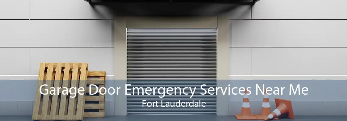 Garage Door Emergency Services Near Me Fort Lauderdale