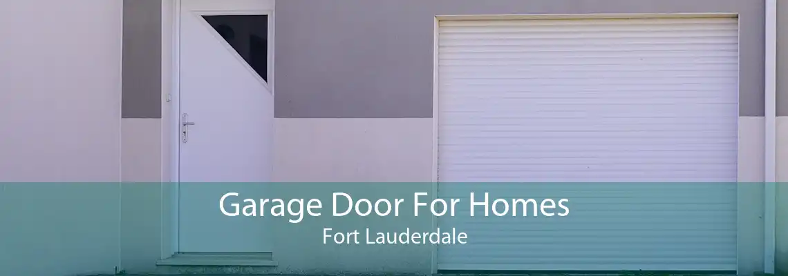 Garage Door For Homes Fort Lauderdale