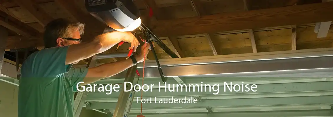 Garage Door Humming Noise Fort Lauderdale