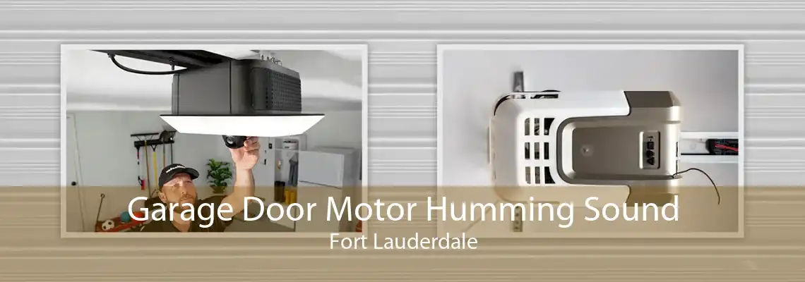 Garage Door Motor Humming Sound Fort Lauderdale