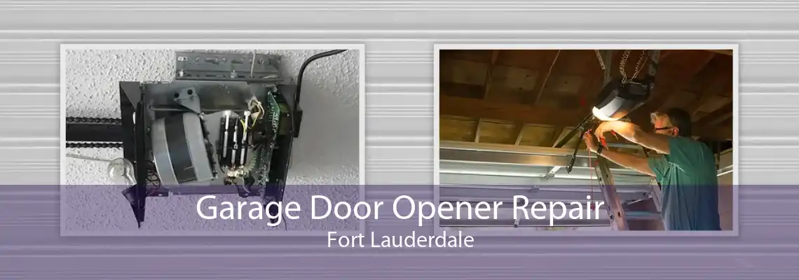 Garage Door Opener Repair Fort Lauderdale