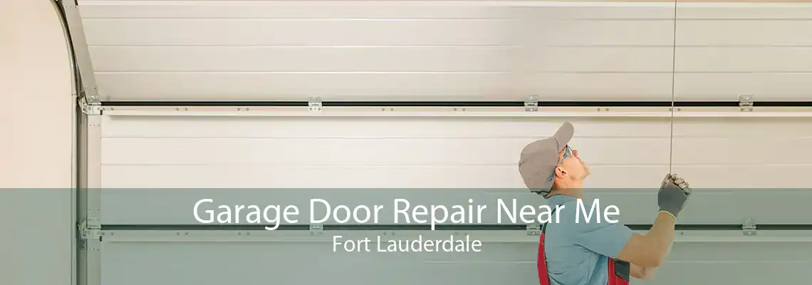 Garage Door Repair Near Me Fort Lauderdale