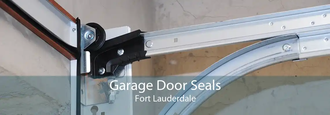 Garage Door Seals Fort Lauderdale