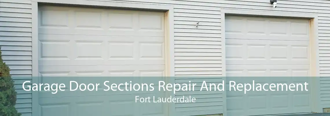 Garage Door Sections Repair And Replacement Fort Lauderdale