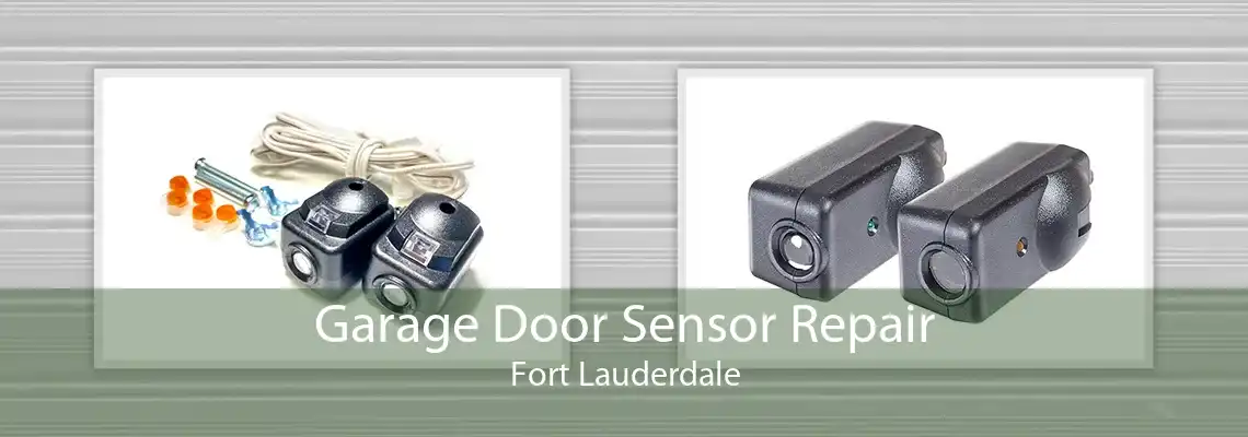 Garage Door Sensor Repair Fort Lauderdale