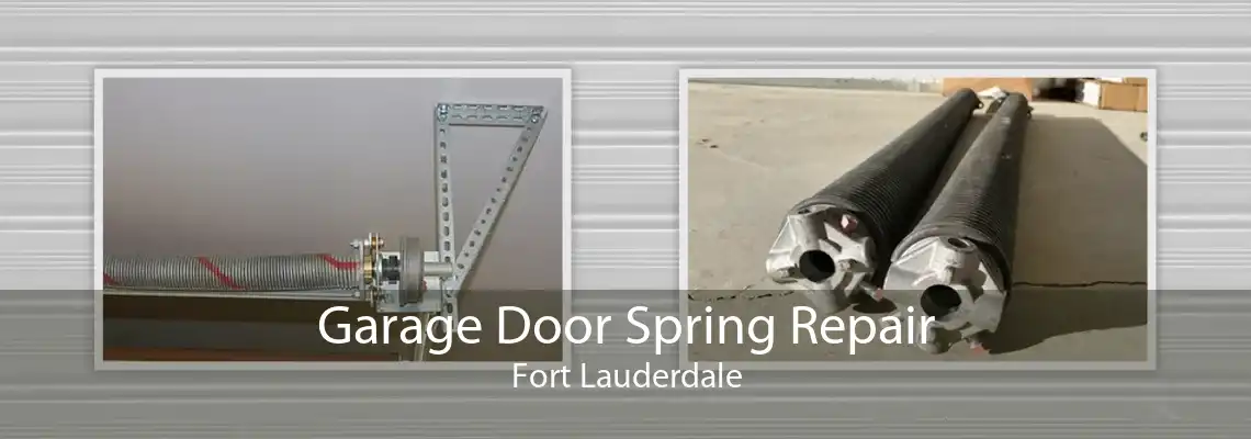 Garage Door Spring Repair Fort Lauderdale