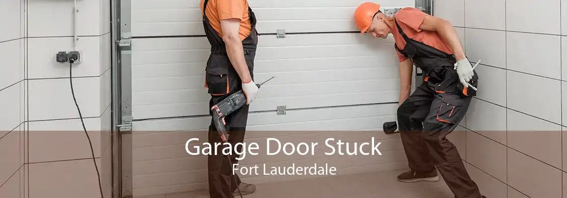 Garage Door Stuck Fort Lauderdale