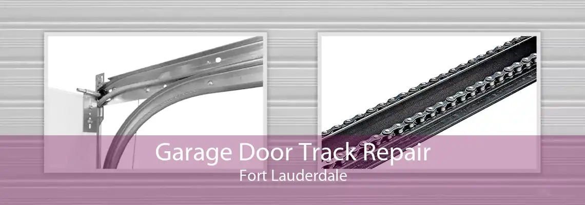 Garage Door Track Repair Fort Lauderdale