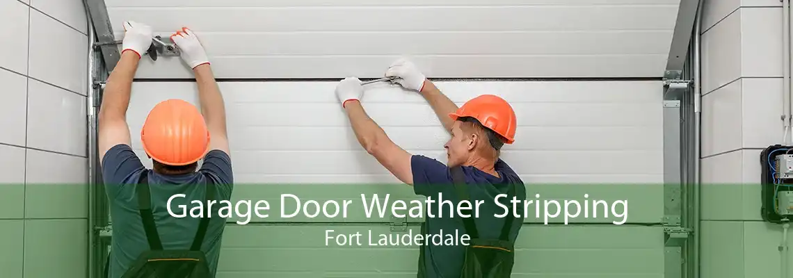 Garage Door Weather Stripping Fort Lauderdale