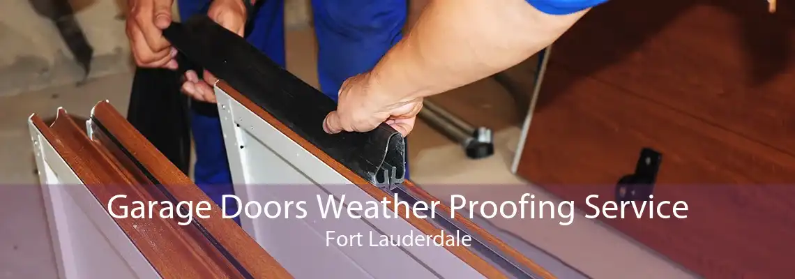 Garage Doors Weather Proofing Service Fort Lauderdale