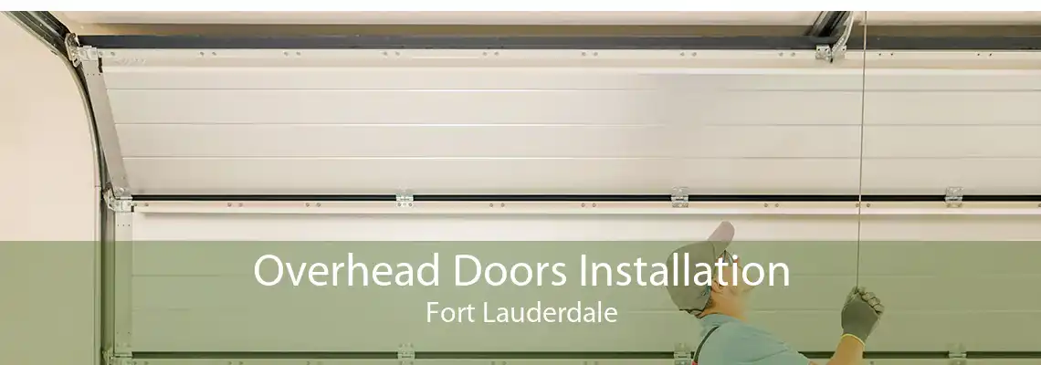 Overhead Doors Installation Fort Lauderdale