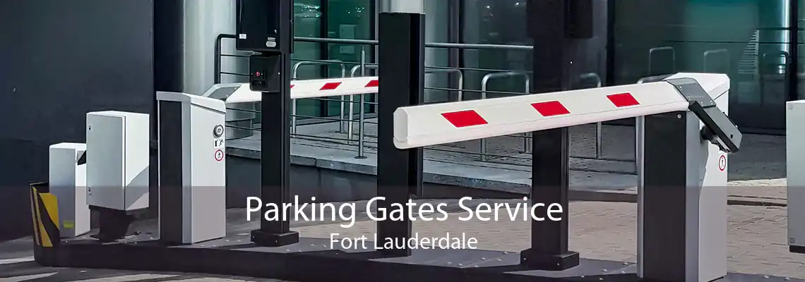 Parking Gates Service Fort Lauderdale